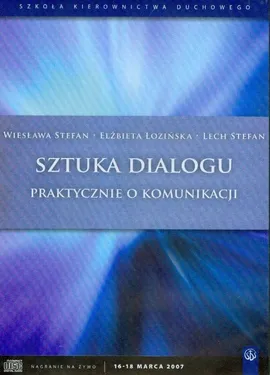 Sztuka dialogu praktycznie o komunikacji - Outlet - Elżbieta Łozińska, Lech Stefan, Wiesława Stefan