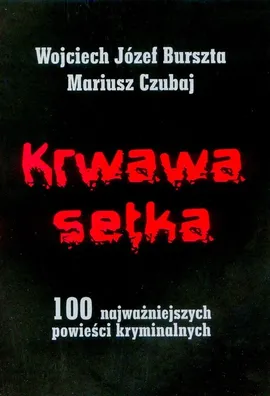 Krwawa setka - Outlet - Burszta Wojciech Józef, Mariusz Czubaj
