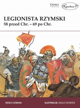 Legionista rzymski 58 r. przed Chr. - 69 r. po Chr. - Cowan Ross