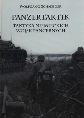 Panzertaktik Taktyka niemieckich wojsk pancernych - Outlet - Wolfgang Schneider