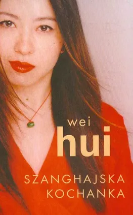 Szanghajska kochanka - Outlet - Wei Hui