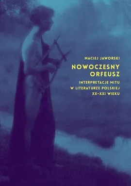 Nowoczesny Orfeusz - Maciej Jaworski
