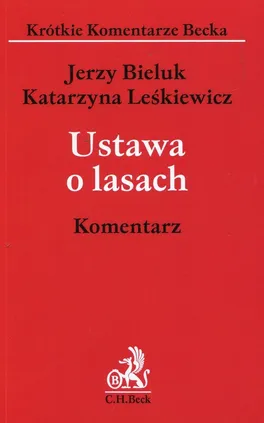 Ustawa o lasach Komentarz - Jerzy Bieluk, Katarzyna Leśkiewicz