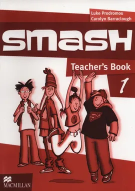 Smash 1 Teacher's Book - Carolyn Barraclough, Luke Prodromou