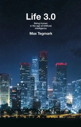 Life 3.0 - Max Tegmark