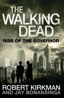 Rise of the Governor - Jay Bonansinga, Robert Kirkman