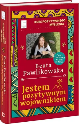 Jestem pozytywnym wojownikiem - Beata Pawlikowska