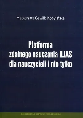 Platforma zdalnego nauczania ILIAS dla nauczyczycieli i nie tylko - Małgorzata Gawlik-Kobylińska