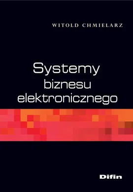 Systemy biznesu elektronicznego - Witold Chmielarz