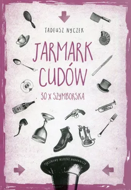 Jarmark cudów 30 x Szymborska - Tadeusz Nyczek