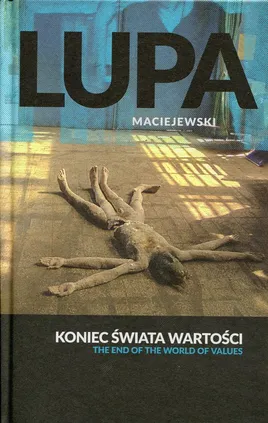 Koniec świata wartości The end of the world of values - Krystian Lupa, Łukasz Maciejewski