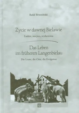 Życie w dawnej Bielawie Das Leben im fruheren Langenbielau - Rafał Brzeziński