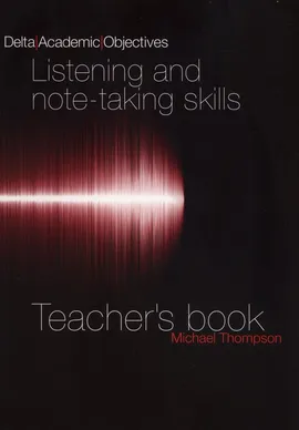 Listening and Note-Taking Skills Teacher's Book - Michael Thompson
