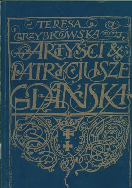 Artyści i patrycjusze Gdańska - Teresa Grzybkowska