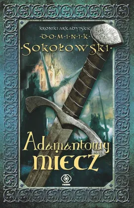Adamantowy miecz - Dominik Sokołowski