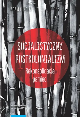 Socjalistyczny postkolonializm - Kola Adam F.
