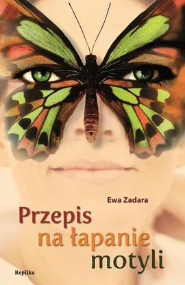 Przepis na łapanie motyli - Ewa Zadara