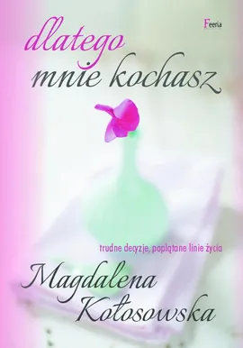 Dlatego mnie kochasz - Magdalena Kołosowska