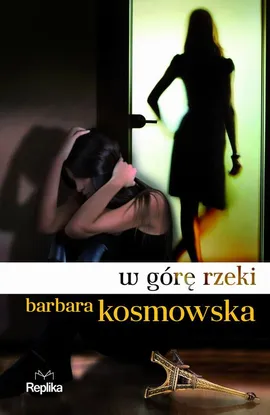 W górę rzeki - Barbara Kosmowska
