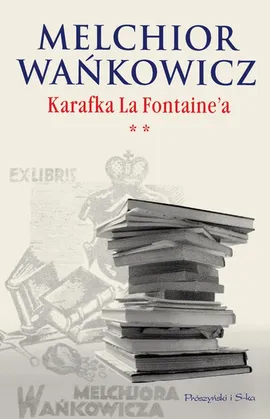 Karafka La Fontaine'a tom II - Melchior Wańkowicz