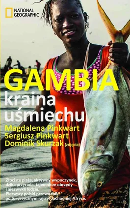 Gambia. Kraina uśmiechu - Dominik Skurzak, Magdalena Micuła, Sergiusz Pinkwart