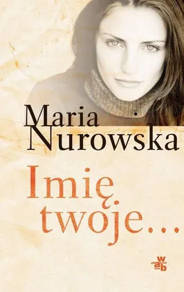 Imię twoje… - Maria Nurowska