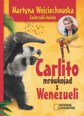 Carlito, mrówkojad z Wenezueli - Martyna Wojciechowska