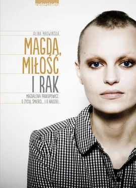Magda, miłość i rak - Alina Mrowińska