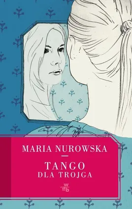 Tango dla trojga - Maria Nurowska