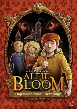 Alfie Bloom i tajemnice zamku Hexbridge - Gabrielle Kent