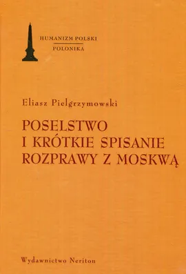 Poselstwo i krótkie spisanie rozprawy z Moskwą - Eliasz Pielgrzymowski