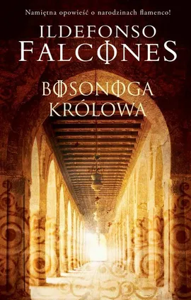 Bosonoga królowa - Ildefonso Falcones