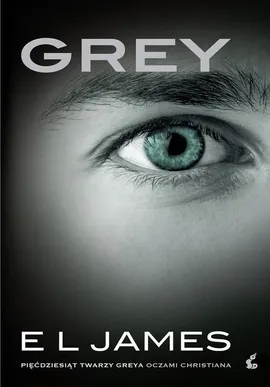 Grey. Pięćdziesiąt twarzy Greya oczami Christiana - E L James