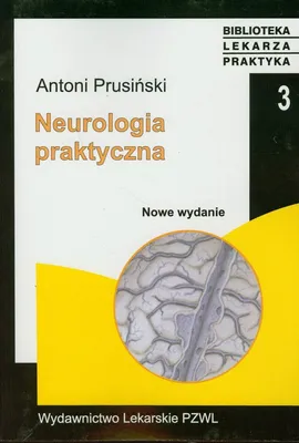 Neurologia praktyczna - Antoni Prusiński