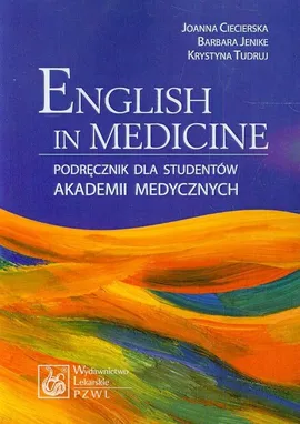 English in Medicine Podręcznik dla studentów akademii medycznych - Outlet - Joanna Ciecierska, Barbara Jenike, Krystyna Tudruj