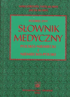 Podręczny słownik medyczny polsko-niemiecki i niemiecko-polski - Jacek Klawe, Małgorzata Tafil-Klawe