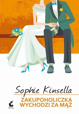 Zakupoholiczka wychodzi za mąż - Sophie Kinsella