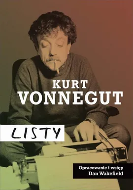 Kurt Vonnegut: Listy - Kurt Vonnegut