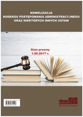 Nowelizacja Kodeksu Postępowania Administracyjnego oraz niektórych innych ustaw - Maciej Słowik