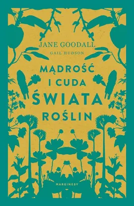 Mądrość i cuda świata roślin - Gail Hudson, Jane Goodall