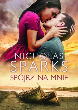 Spójrz na mnie - Nicholas Sparks