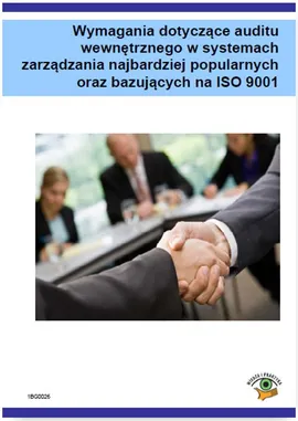 Wymagania dotyczące auditu wewnętrznego w systemach zarządzania najbardziej popularnych oraz bazujących na ISO 9001 - Dariusz Kłosowski