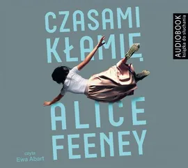 Czasami kłamię - Alice Feeney
