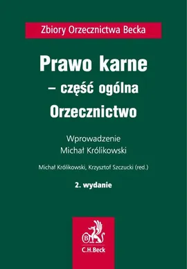 Prawo karne - część ogólna. Orzecznictwo. Wydanie 2 - Krzysztof Szczucki, Michał Królikowski