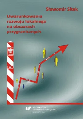 Uwarunkowania rozwoju lokalnego na obszarach przygranicznych - 04  Granica i jej wpływ na procesy rozwoju - Sławomir Sitek