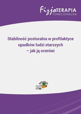 Stabilność posturalna w profilaktyce upadków ludzi starszych – jak ją oceniać - Marek Ziółkowski