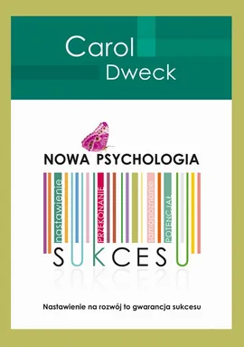 Nowa psychologia sukcesu - Carol S. Dweck