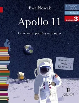 Apollo 11. O pierwszym lądowaniu na Księżycu - Ewa Nowak