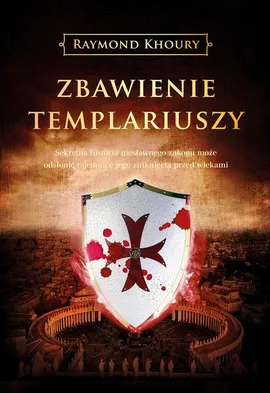 Zbawienie Templariuszy - Raymond Khoury