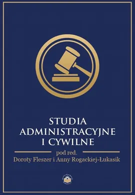 Studia administracyjne i cywilne - Lidia Zacharko: (Nie)Jednolitość orzecznictwa sądów administracyjnych – teoria a praktyka
